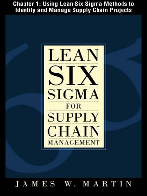 cover image of Using Lean Six Sigma Methods to Identify and Manage Supply Chain Projects